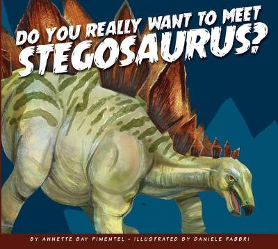 Do You Really Want to Meet Stegosaurus? book