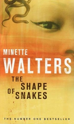The Shape of Snakes by Minette Walters