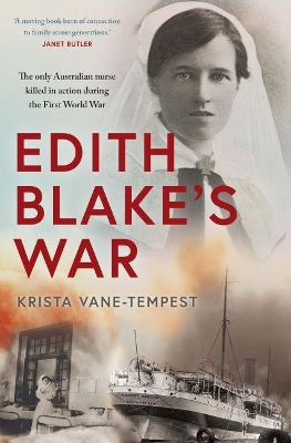 Edith Blake’s War: The only Australian nurse killed in action during the First World War book