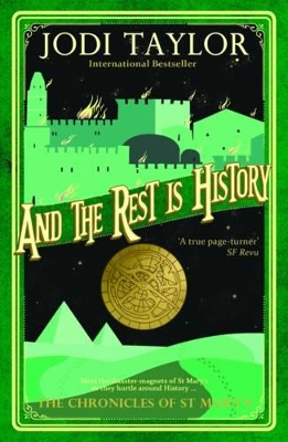 And the Rest Is History by Jodi Taylor