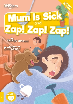 Mum Is Sick and Zap! Zap! Zap! book
