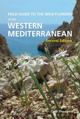 Field Guide to the Wildflowers of the Western Mediterranean, Second edition book