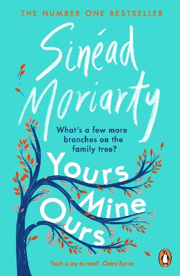 Yours, Mine, Ours: The No 1 Bestseller 2022 by Sinéad Moriarty
