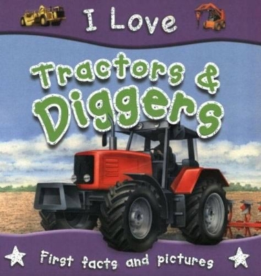 I Love Tractors & Diggers book