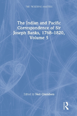 Indian and Pacific Correspondence of Sir Joseph Banks, 1768-1820 book