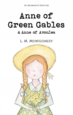 Anne of Green Gables & Anne of Avonlea by Lucy Maud Montgomery