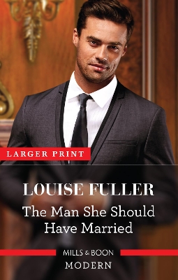 The Man She Should Have Married by Louise Fuller