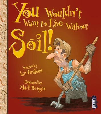You Wouldn't Want To Live Without Soil! book