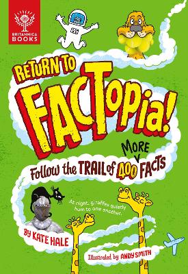 Return to FACTopia!: Follow the Trail of 400 More Facts [Britannica] by Kate Hale