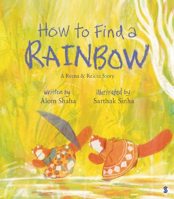 How to Find a Rainbow by Alom Shaha