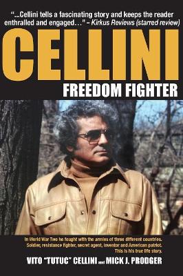 Cellini-Freedom Fighter: This is his true life story. book