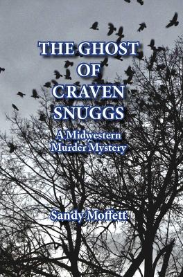 The Ghost of Craven Snuggs: A Midwestern Murder Mystery book