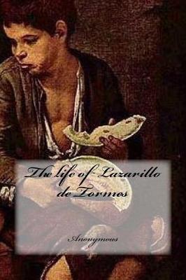 Life of Lazarillo de Tormes by Anonymous