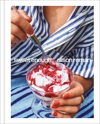 Sweet Enough: A Dessert Cookbook book