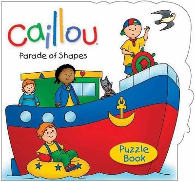 Caillou: Parade of Shapes: Puzzle Book book