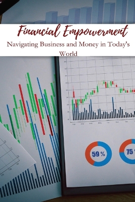 Financial Empowerment Navigating Business and Money in Today's World book