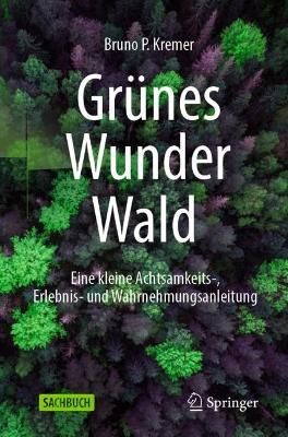 Grünes Wunder Wald: Eine kleine Achtsamkeits-, Erlebnis- und Wahrnehmungsanleitung book