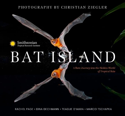 Bat Island: A Rare Journey into the Hidden World of Tropical Bats book