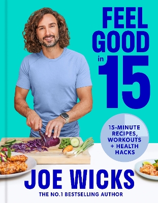 Feel Good in 15: 15-minute recipes, workouts + health hacks book