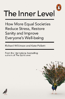 The Inner Level: How More Equal Societies Reduce Stress, Restore Sanity and Improve Everyone's Well-being book