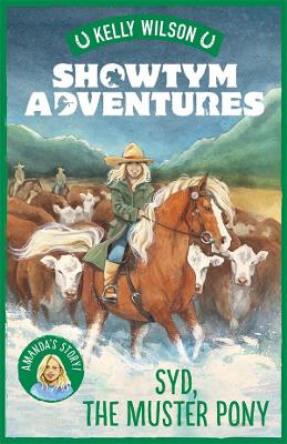 Showtym Adventures 8: Syd, the Muster Pony by Kelly Wilson