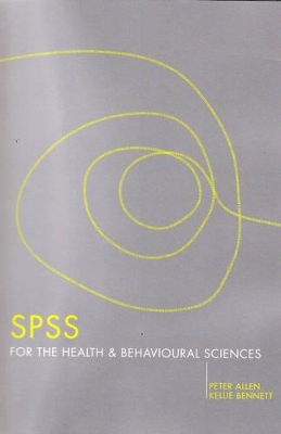 SPSS for the Health and Behavioural Sciences by Peter Allen