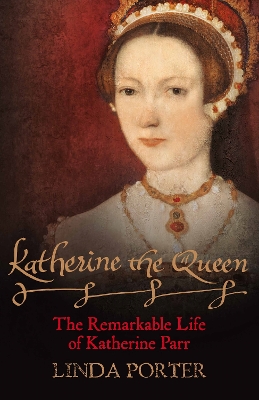 Katherine the Queen by Linda Porter