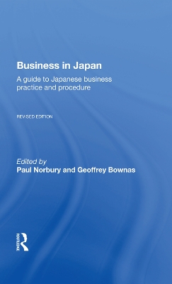 Business In Japan: a Guide To Japanese Business Practice And Procedure-- Fully Revised Edition by Paul Norbury