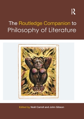 The The Routledge Companion to Philosophy of Literature by Noël Carroll
