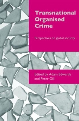 Transnational Organised Crime by Adam Edwards
