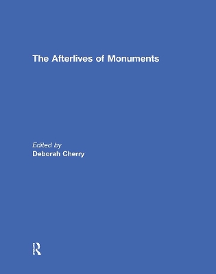 Afterlives of Monuments by Deborah Cherry