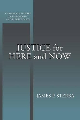 Justice for Here and Now by James P. Sterba