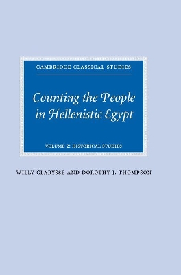 Counting the People in Hellenistic Egypt: Volume 2, Historical Studies by Willy Clarysse