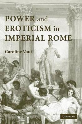 Power and Eroticism in Imperial Rome book