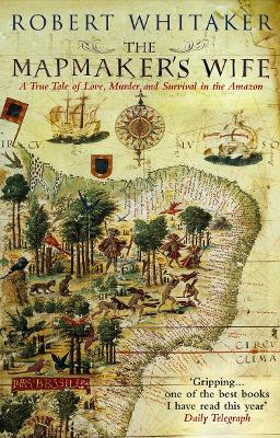 The Mapmaker's Wife by Robert Whitaker