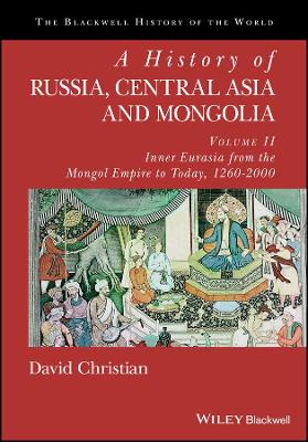 A History of Russia, Central Asia and Mongolia, Volume II by David Christian
