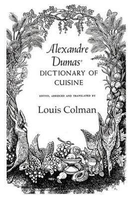 Alexander Dumas Dictionary of Cuisine book