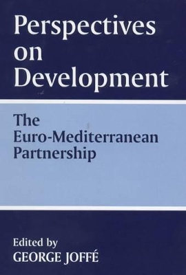 Perspectives on Development: The Euro-Mediterranean Partnership by George Joffe