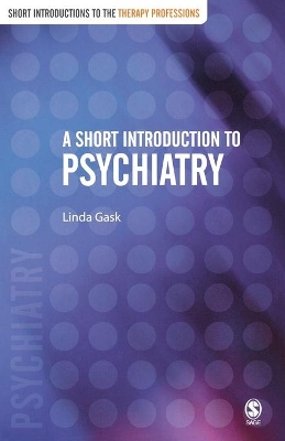 A Short Introduction to Psychiatry by Linda Gask