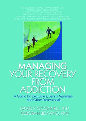 Managing Your Recovery from Addiction by David F O'Connell