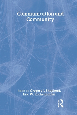 Communication and Community by Gregory J. Shepherd
