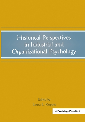 Historical Perspectives in Industrial and Organizational Psychology by Laura L. Koppes