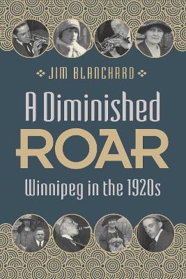 A Diminished Roar: Winnipeg in the 1920s book