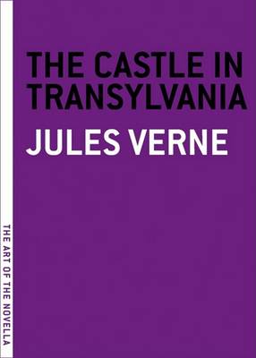 The Castle in Transylvania, the by Jules Verne