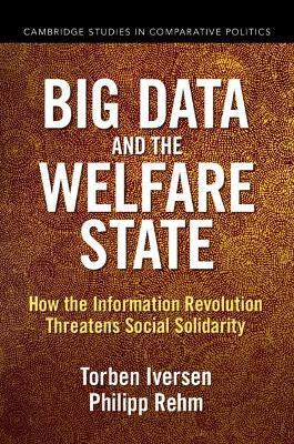 Big Data and the Welfare State: How the Information Revolution Threatens Social Solidarity book