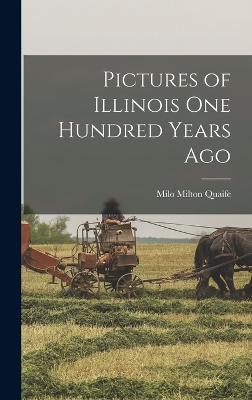 Pictures of Illinois One Hundred Years Ago book