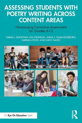 Assessing Students with Poetry Writing Across Content Areas: Humanizing Formative Assessment for Grades 6-12 book