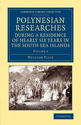 Polynesian Researches during a Residence of Nearly Six Years in the South Sea Islands book