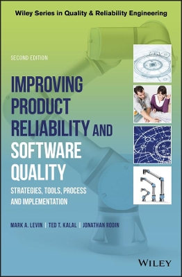 Improving Product Reliability and Software Quality: Strategies, Tools, Process and Implementation book