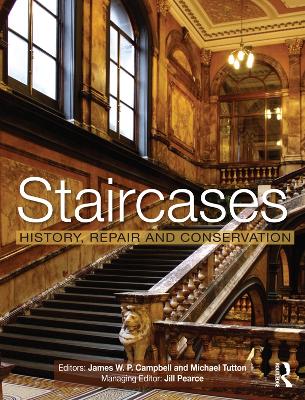 Staircases: History, Repair and Conservation by James W. P. Campbell